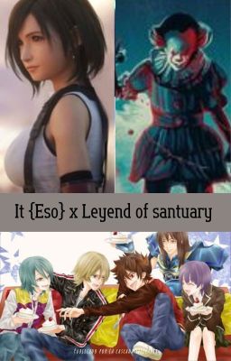 IT {Eso} x Leyend of Santuary ~Crossover