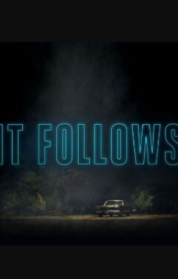 It Follows (Completed) 