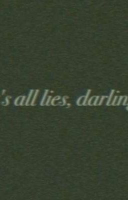 it's all lies, darling | lowercase |