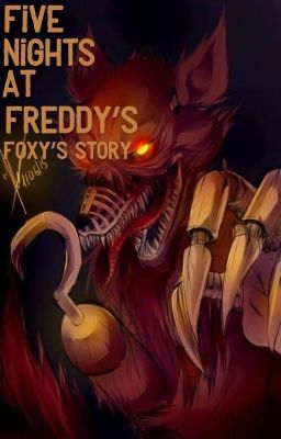 It's Me: Five Nights at Freddy's Foxy's Story