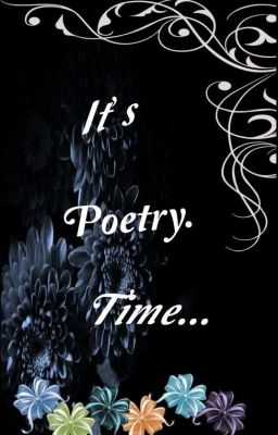 It's Poetry Time..