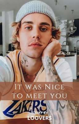 It Was Nice To Meet You | JB Fanfiction 