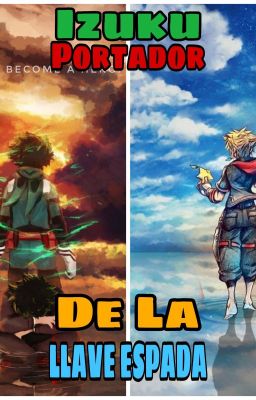 Izuku, el elegido de la Llave Espada (Remaster en proceso)