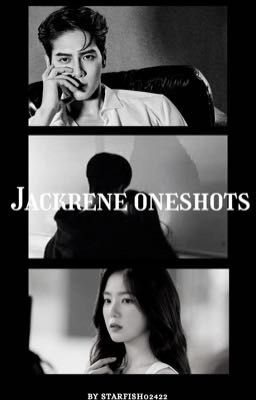 Jackrene Oneshots