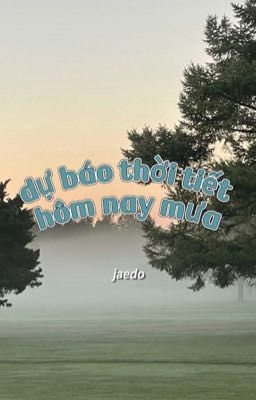 jaedo - dự báo thời tiết hôm nay mưa (textfic)