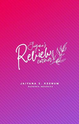 Jaiyana's Review Corner