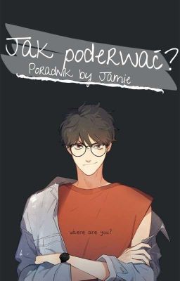 « Jak poderwać 🏵️ Pᴏʀᴀᴅɴɪᴋ ʙʏ Jᴀᴍɪᴇ » 