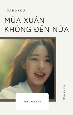 jangkku; mùa xuân không đến nữa