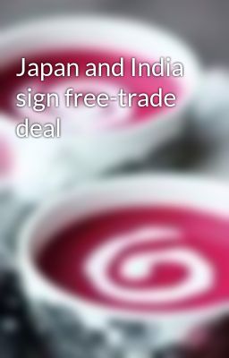 Japan and India sign free-trade deal