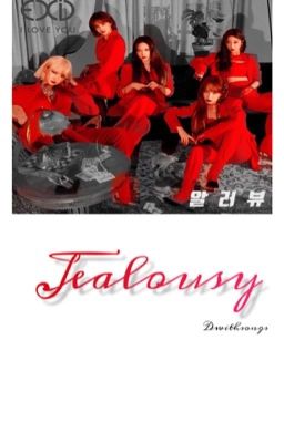 Jealousy | EXID| | LONGFIC|