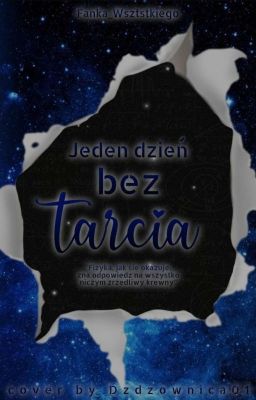 Jeden dzień bez tarcia | OneShot 