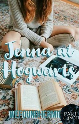 Jenna at Hogwarts || Jenna Series{Edited}