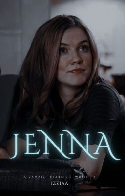 JENNA, the vampire diaries (ᴄᴏᴍɪɴɢ ꜱᴏᴏɴ)