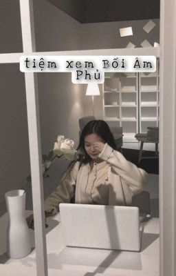   [Jennie]   Tiệm Xem Bối Âm Phủ