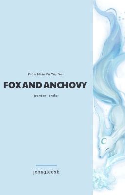 【JeongLee】 ༗ Fox And Anchovy
