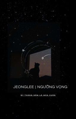 ☆Jeonglee | Ngưỡng Vọng