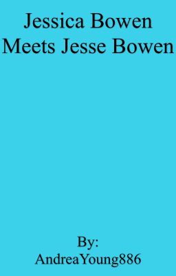 Jessica Bowen Meets Jesse Bowen