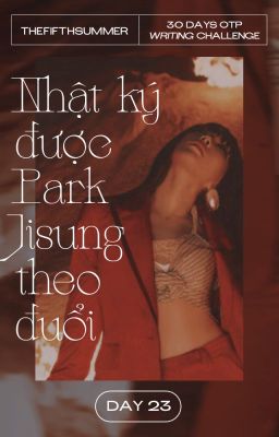 JICHEN ✧ Nhật ký được Park Jisung theo đuổi