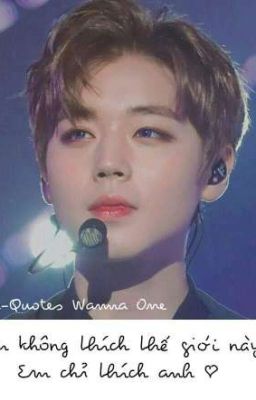 •Jihoon• ~Em không thích thế giới này,em chỉ thích anh~