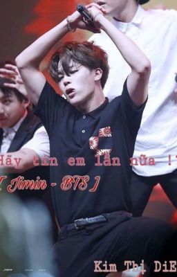 [Jimin - BTS] Hãy tin em lần nữa !?