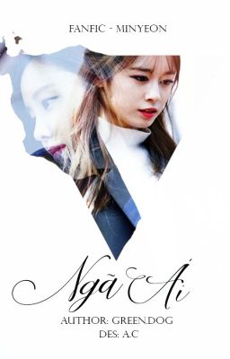 [Jimin/Minyeon]  Ngã Ái