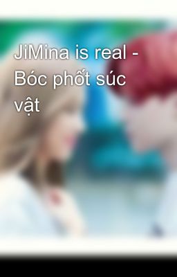 JiMina is real - Bóc phốt súc vật 