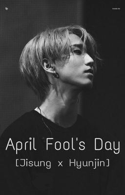 [Jisung x Hyunjin] April Fool's Day