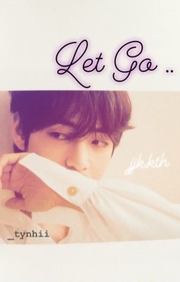 |jjk.kth| kooktae •Let Go•