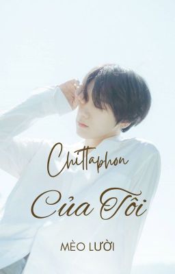 [JohnTen] Chittaphon Của Tôi