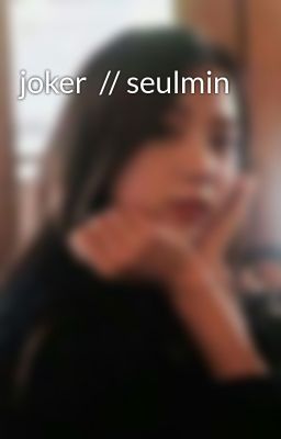 joker  // seulmin