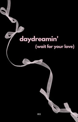 joongdunk | daydreamin' (wait for your love)