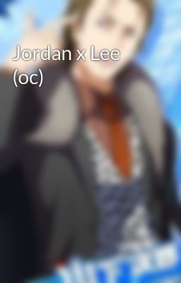 Jordan x Lee (oc)