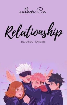[Jujitsu kaisen] RELATIONSHIPS - /All Couple/