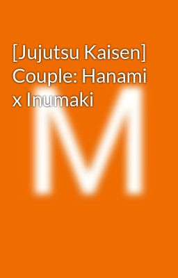 [Jujutsu Kaisen] Couple: Hanami x Inumaki