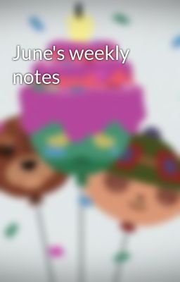 June's weekly notes