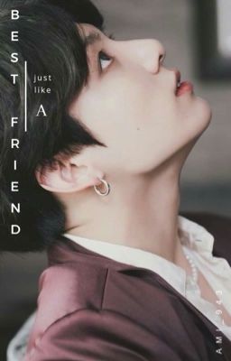 [JungKook Fanfiction]Just like a Best Friend