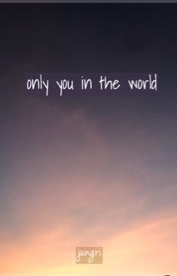 jungri• only you in the world