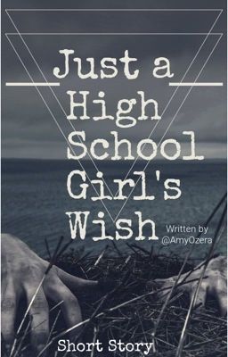 Just a High School Girl's Wish