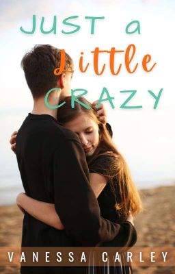 Just A Little Crazy (Short Story)