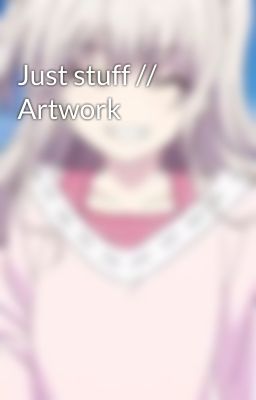 Just stuff // Artwork