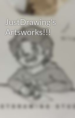 JustDrawing's Artsworks!!!