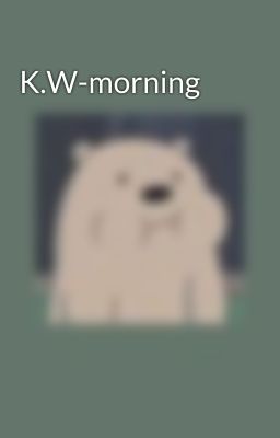 K.W-morning