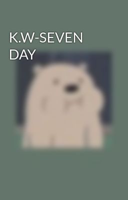 K.W-SEVEN DAY