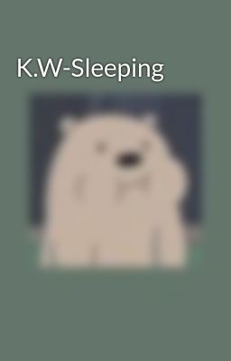 K.W-Sleeping