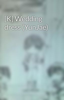 [K] Wedding dress (YunJae)