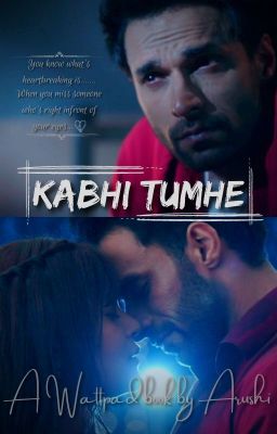 Kabhi Tumhe ❤️💔