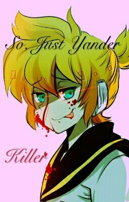 [Kagamine]So, Just Yandere_Killer