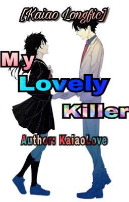 [Kaiao Longfic] My Lovely Killer