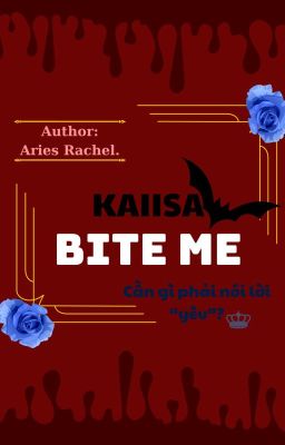 KAIISA| BITE ME