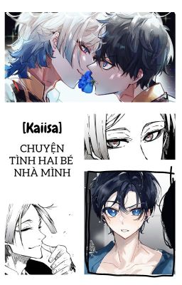 [Kaiisa] Chuyện tình hai bé nhà mình